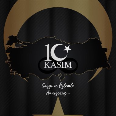 10 Kasım ölüm günü Mustafa Kemal Atatürk, Türkiye Cumhuriyeti 'nin ilk cumhurbaşkanı. Türkçe çeviri. 10 Kasım, saygı ve unutmayın, vektör illüstrasyonu.