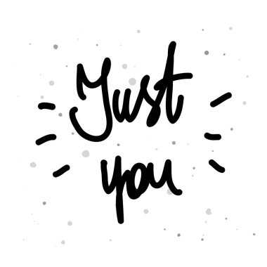 Sadece sen. Romantik yazı. Vektör çizim