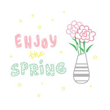 Vazo çiçek ve sevimli bahar yazıt - bahar tadını çıkarın. Büyük kartları, tekstil, posterler için