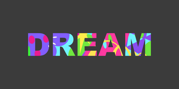 Dream - вдохновляющая надпись с цветной абстрактной заливкой. Отлично подходит для открыток, текстиля, плакатов и других видов дизайна. Векторная иллюстрация
