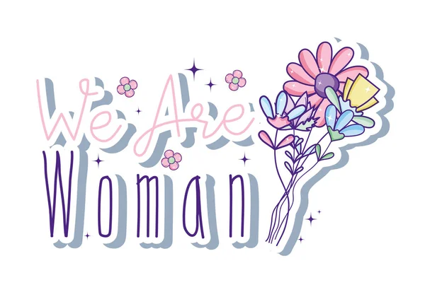 Somos Mensaje Mujer Con Flores Vector Ilustración Diseño Gráfico — Vector de stock