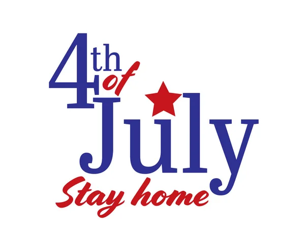 Ιουλίου Μείνετε Στο Σπίτι Λογότυπο Της 4Ης Ιουλίου 2020 — Διανυσματικό Αρχείο