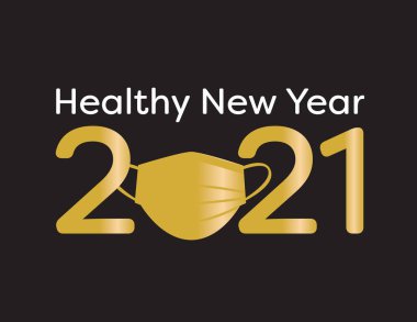 Sağlıklı bir yeni yıl posteri - Siyah arkaplanda beyaz yazı ve yüz maskesi ile 2021 altın rakamları
