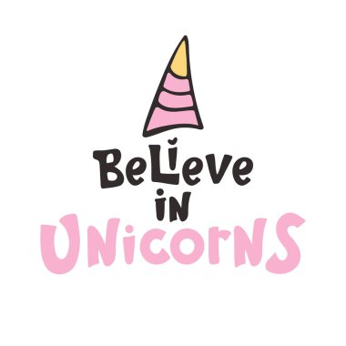 Harfler tek boynuzlu atlar metin ve tek boynuzlu at boynuzu çizim inanıyoruz. Vektör illüstrasyon tasarımı. Sevimli poster, tebrik kartı veya tek boynuzlu boynuzboynuzu ile giyim baskı. Çizgi film karakteri. Doodle İzole