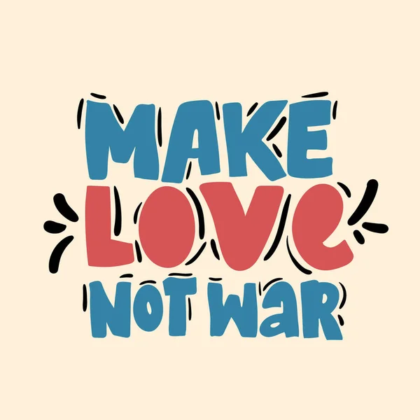 Make love not war lettering. Hand drawing calligraphy style romantic inspirational postcard. vector Love peace calligraphy. postcard or poster graphic design lettering element. — Stock Vector