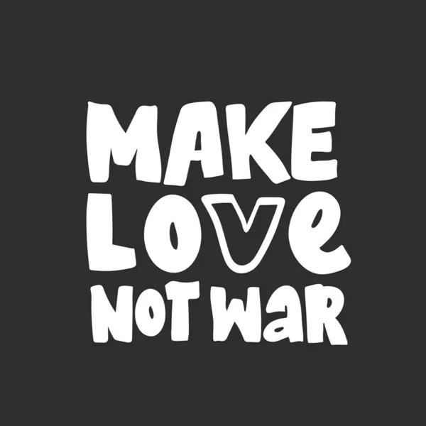 Make love not war lettering. Hand drawing calligraphy style romantic inspirational postcard. vector Love peace calligraphy. postcard or poster graphic design lettering element. — Stock Vector