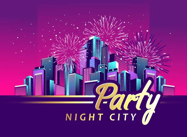 Wektor Ilustracja Miasta Noc Oświetlona Neonów Fajerwerki Plakat City Party — Wektor stockowy