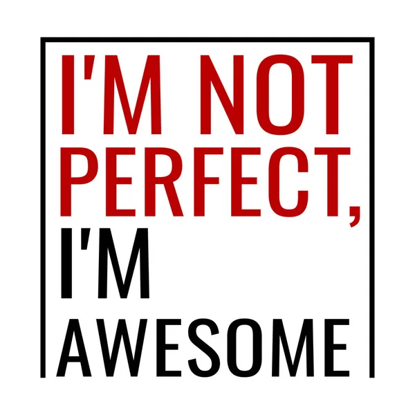 Nejsem Dokonalá Jsem Úžasná — Stockový vektor