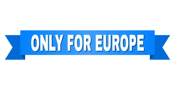 Ruban bleu avec UNIQUEMENT POUR L'EUROPE Texte — Image vectorielle