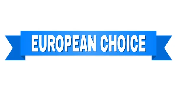 Ruban bleu avec texte CHOIX EUROPÉEN — Image vectorielle