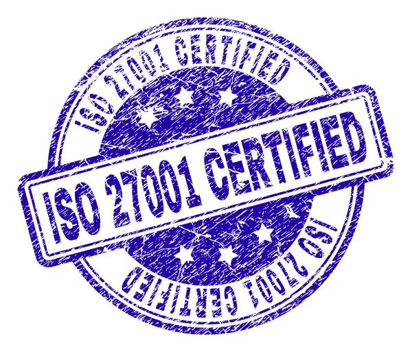 Scratched Textured ISO 27001 CERTIFIED Stamp Seal — Stock Vector