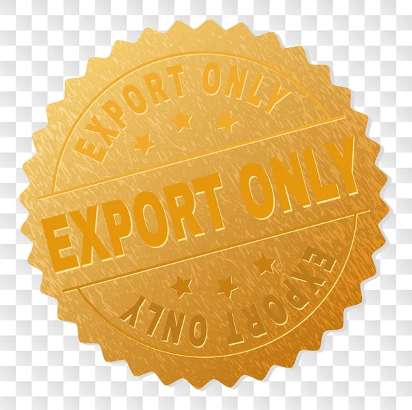 Sello de premio SOLAMENTE Golden EXPORT — Vector de stock