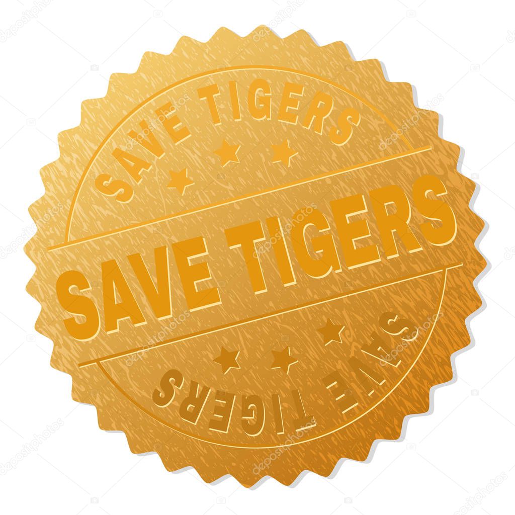 Gold SAVE TIGERS Badge Stamp