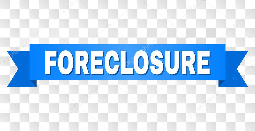 Blue Tape with FORECLOSURE Title