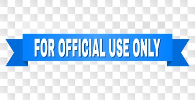 Bir Şerit üzerindeki metni yalnızca resmi kullanım içindir. Beyaz başlık ve mavi bant ile tasarlanmış. Resmi kullanım sadece için şeffaf bir arka plan etiketi ile vektör banner.