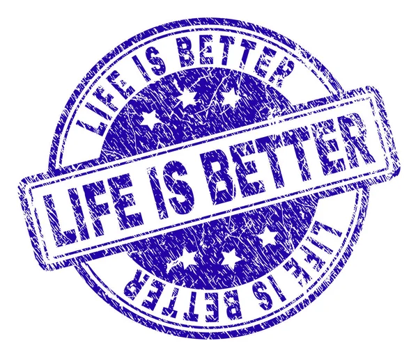긁힌된 질감된 인생은 더 나은 스탬프 인감 — 스톡 벡터