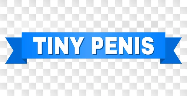 Fita azul com TINY PENIS Texto —  Vetores de Stock