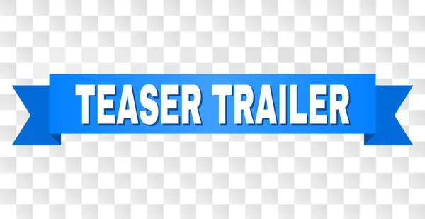 Modrá stuha s titulkem Teaser Trailer — Stockový vektor