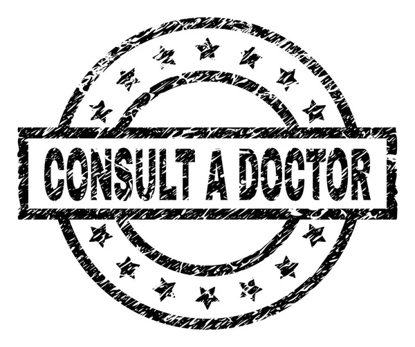 Scratched Textured CONSULT A DOCTOR Stamp Seal — Stock Vector