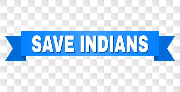 Ruban bleu avec légende SAVE INDIANS — Image vectorielle