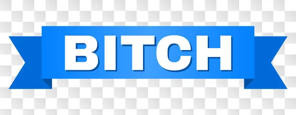 Синяя лента с BITCH — стоковый вектор