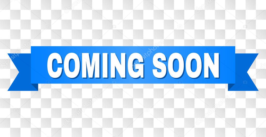 COMING SOON text on a ribbon. Designed with white title and blue tape. Vector banner with COMING SOON tag on a transparent background.