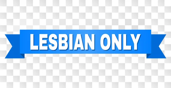 Blue Tape with LESBIAN ONLY Text — Stock Vector