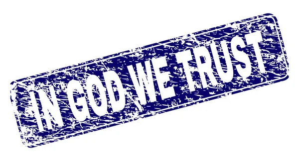 Grunge IN GOD CONFIAMOS en el sello de rectángulo redondeado enmarcado — Vector de stock