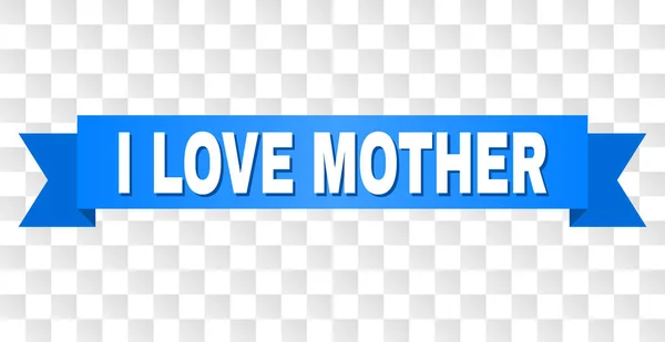 Blue Tape with I LOVE MOTHER Text — Stock Vector