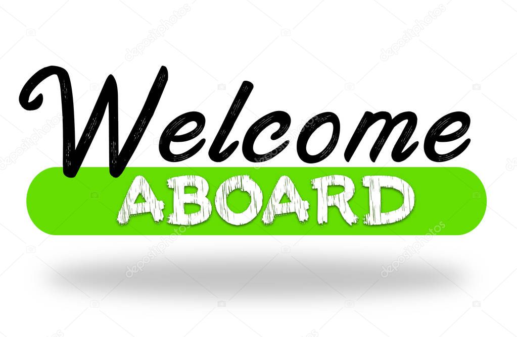 Welcome aboard - warm welcome greetings