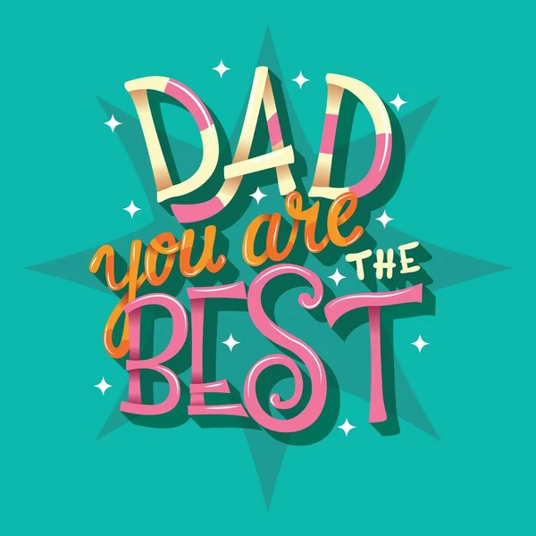 Happy Fathers Day, Dad you are the best, hand lettering typography modern poster design — Stock Vector