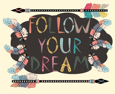 Boho şablon ilham alıntı olduğunu ile-hayallerinizi izleyin. oklarla etnik tasarım