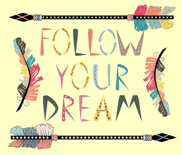 Follow Your Dreams Motivational Card Tribal Ethnic Arrow American Indian — Stock Vector