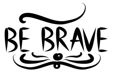 Cesur elle çizilmiş teklif cesaret ve braveness hakkında olmak. motivasyon ifade. Boho tasarım öğeleri, kart, baskılar ve posterler. Modern fırça hat.