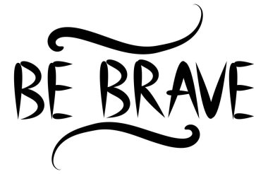 Cesur elle çizilmiş teklif cesaret ve braveness hakkında olmak. motivasyon ifade. Boho tasarım öğeleri, kart, baskılar ve posterler. Modern fırça hat.