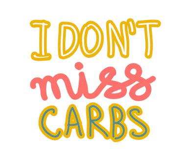 I don t miss carbs hand drawn lettering clipart