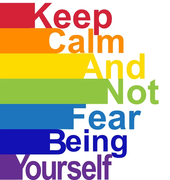 Concepto LGBT, frase motivadora en los colores del arco iris. Mantén la calma y no tengas miedo de ser tú mismo. — Archivo Imágenes Vectoriales