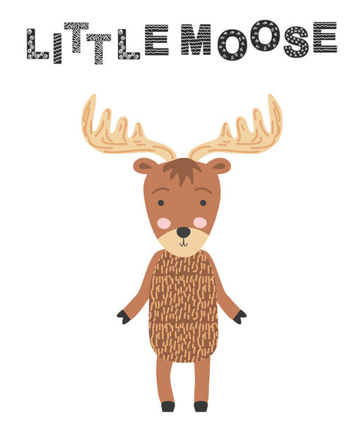 Little moose. Scandinavian moose, children's print, poster, design, hand drawing, quote