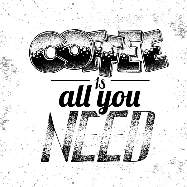 Grunge Typografie Kávové Menu Design Plakát Nápisem Vše Potřebujete Káva — Stockový vektor