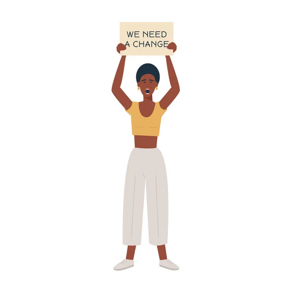 Сучасна чорношкіра жінка, що протестує проти насильства, що тримає плакат з "Нам потрібна зміна". Прояв. Чорні люди живуть важливо. Протест, бунт, страйк. Векторні плоскі ілюстрації ізольовані . — стоковий вектор
