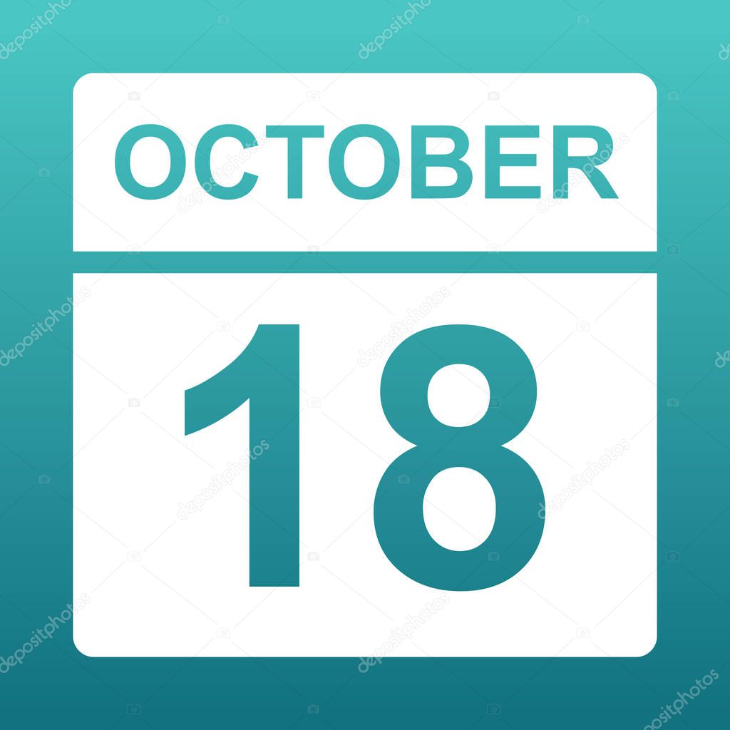 October 18. White calendar on a colored background. Day on the calendar. Eighteenth of october. Blue green background with gradient. 