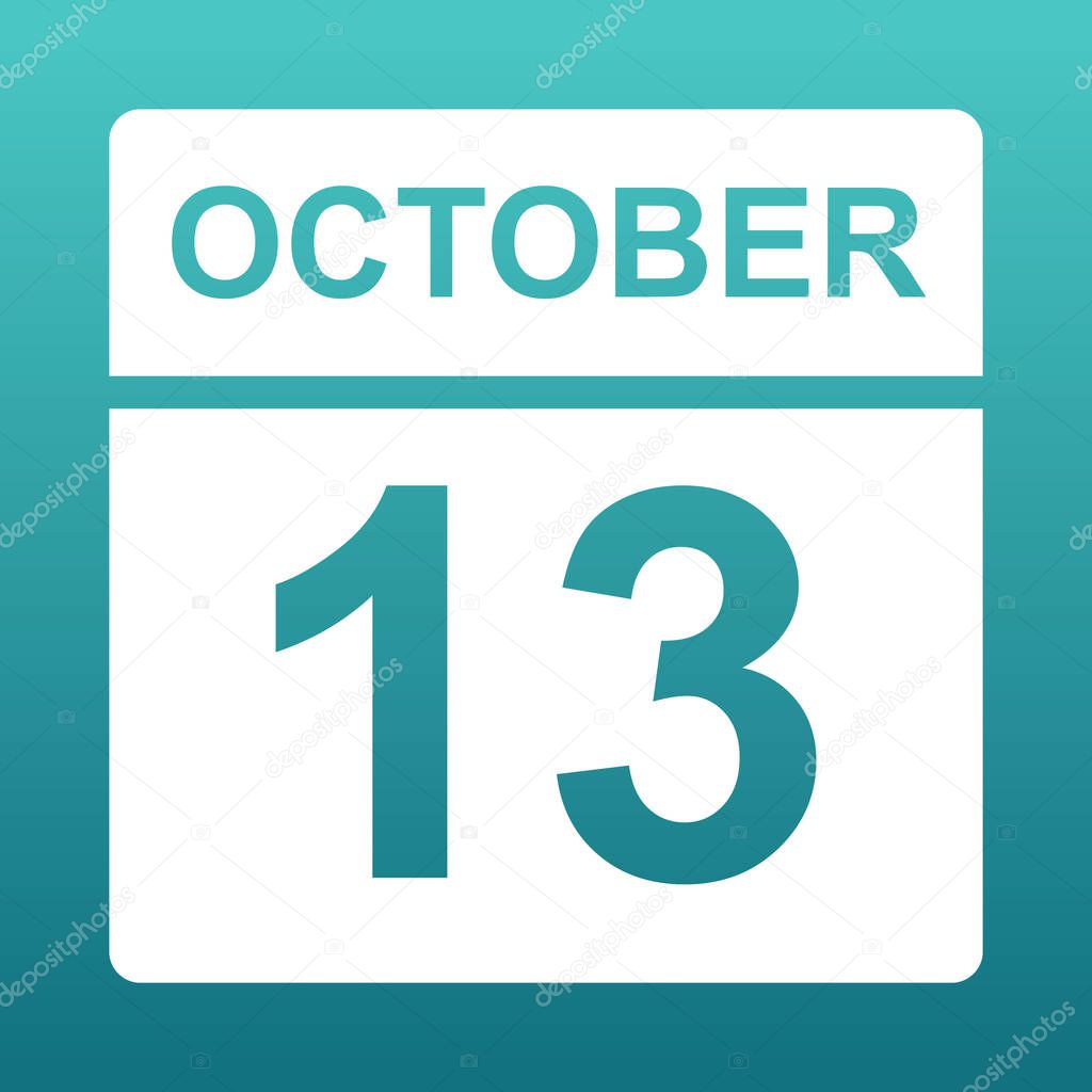 October 13. White calendar on a colored background. Day on the calendar. Thirteenth of october. Illustration.