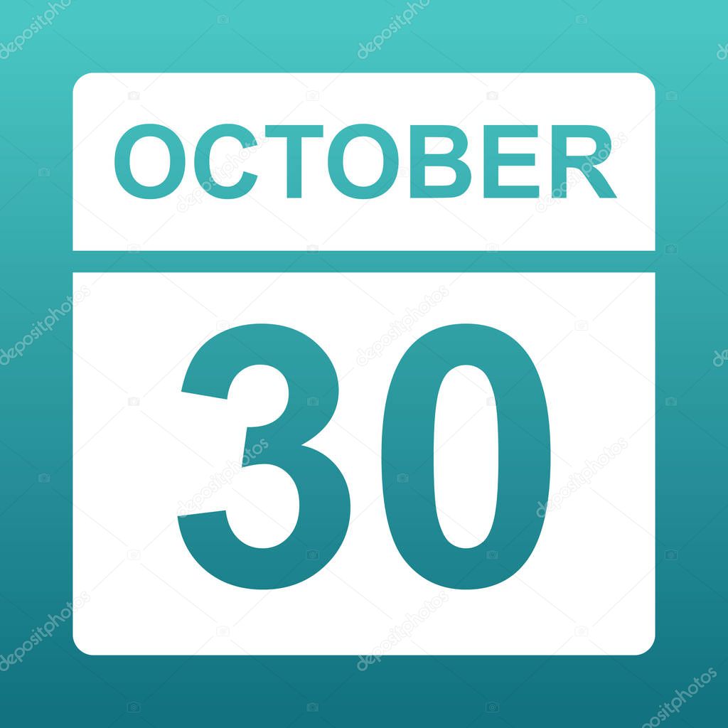 October 30. White calendar on a colored background. Day on the calendar. Thirtieth of october. Illustration.