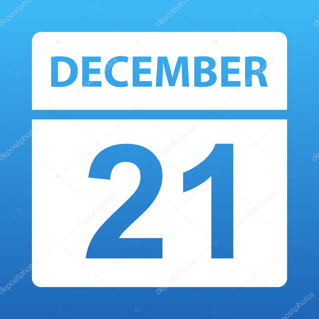 December 21. White calendar on a colored background. Day on the calendar. Twenty first  of december. Vector illustration.