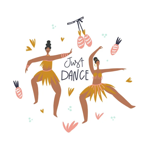 Χορεύτριες, διακοσμητικά φύλλα και φρούτα που περιβάλλουν, γράμματα στυλ φράση: απλά χορό Διάνυσμα εικονογράφηση — Διανυσματικό Αρχείο