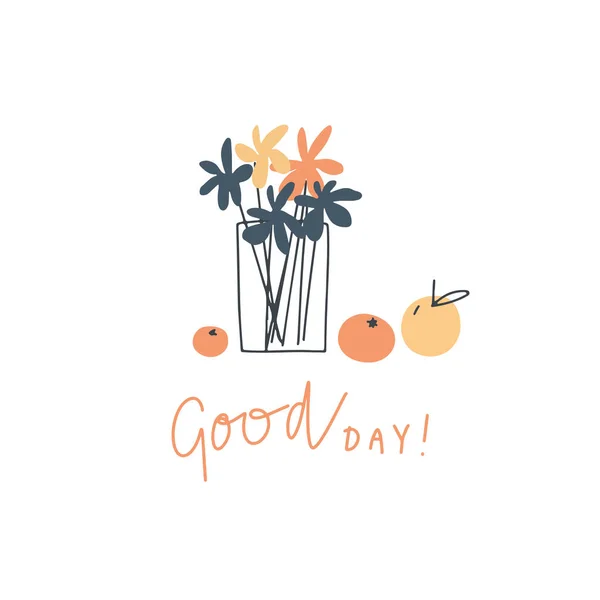 Handgetekende illustratie. Bloemen in een vaas, vruchten en handgeschreven zin Goede dag — Stockvector