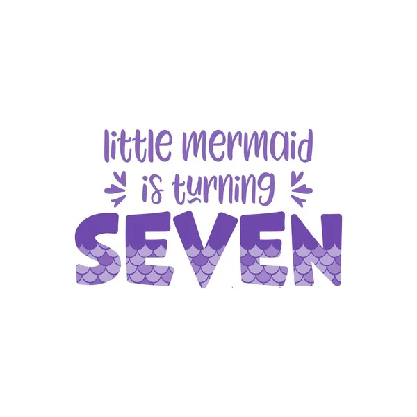 Seventh Birthday Little Girl Mermaid Scales Vector Illustration Cute Word — Stock Vector