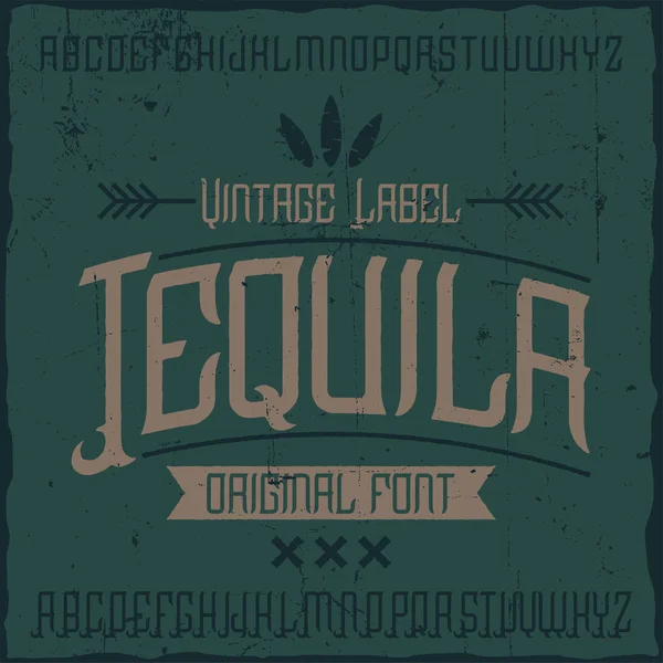 Vintage label fonte chamada Tequila . —  Vetores de Stock