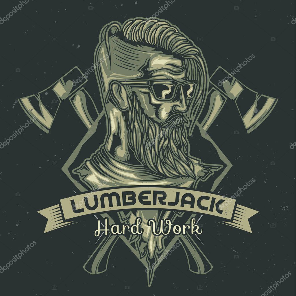 T-shirt or poster design with illustration of lumberjack
