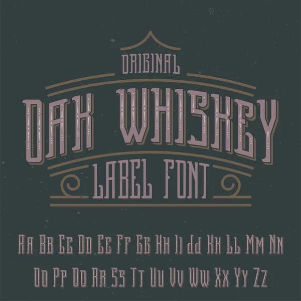 Vintage label lettertype genaamd Oak Whiskey. — Stockvector